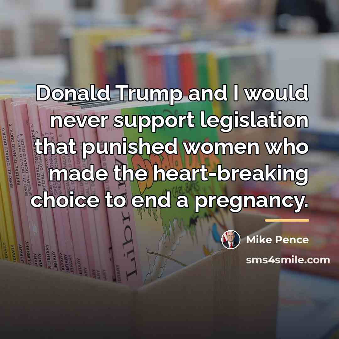 “Donald Trump and I would never support legislation that punished…” quote by Mike Pence