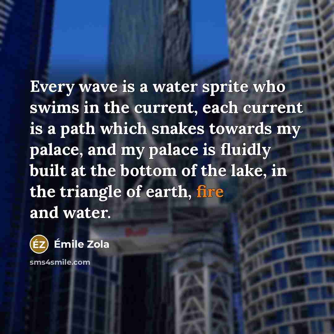 “Every wave is a water sprite who swims in the…” quote by Emile Zola