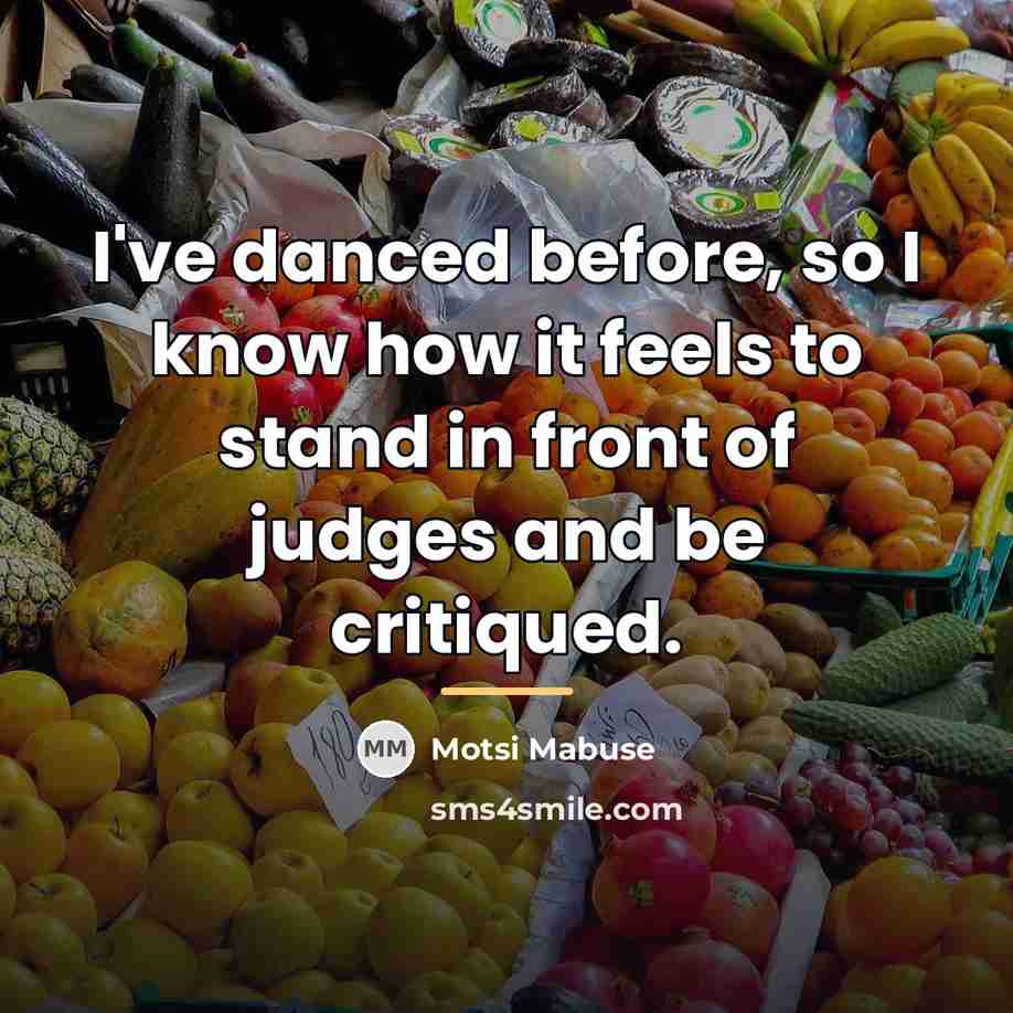 “I've danced before, so I know how it feels to…” quote by Motsi Mabuse