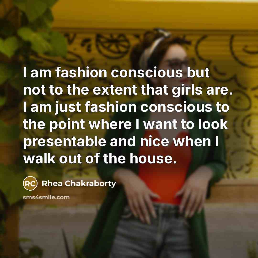 “I am fashion conscious but not to the extent that…” quote by Rhea Chakraborty