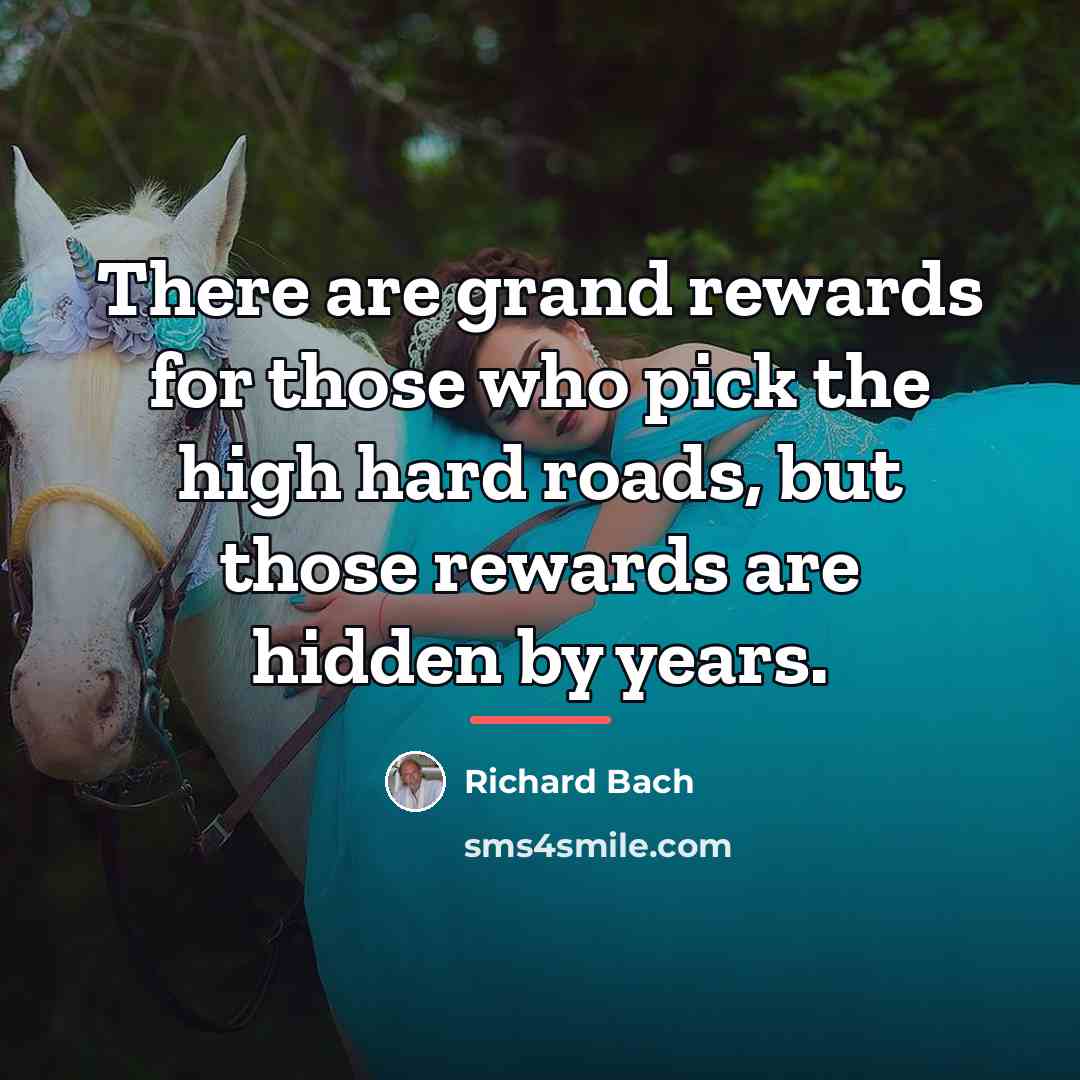 “There are grand rewards for those who pick the high…” quote by Richard Bach