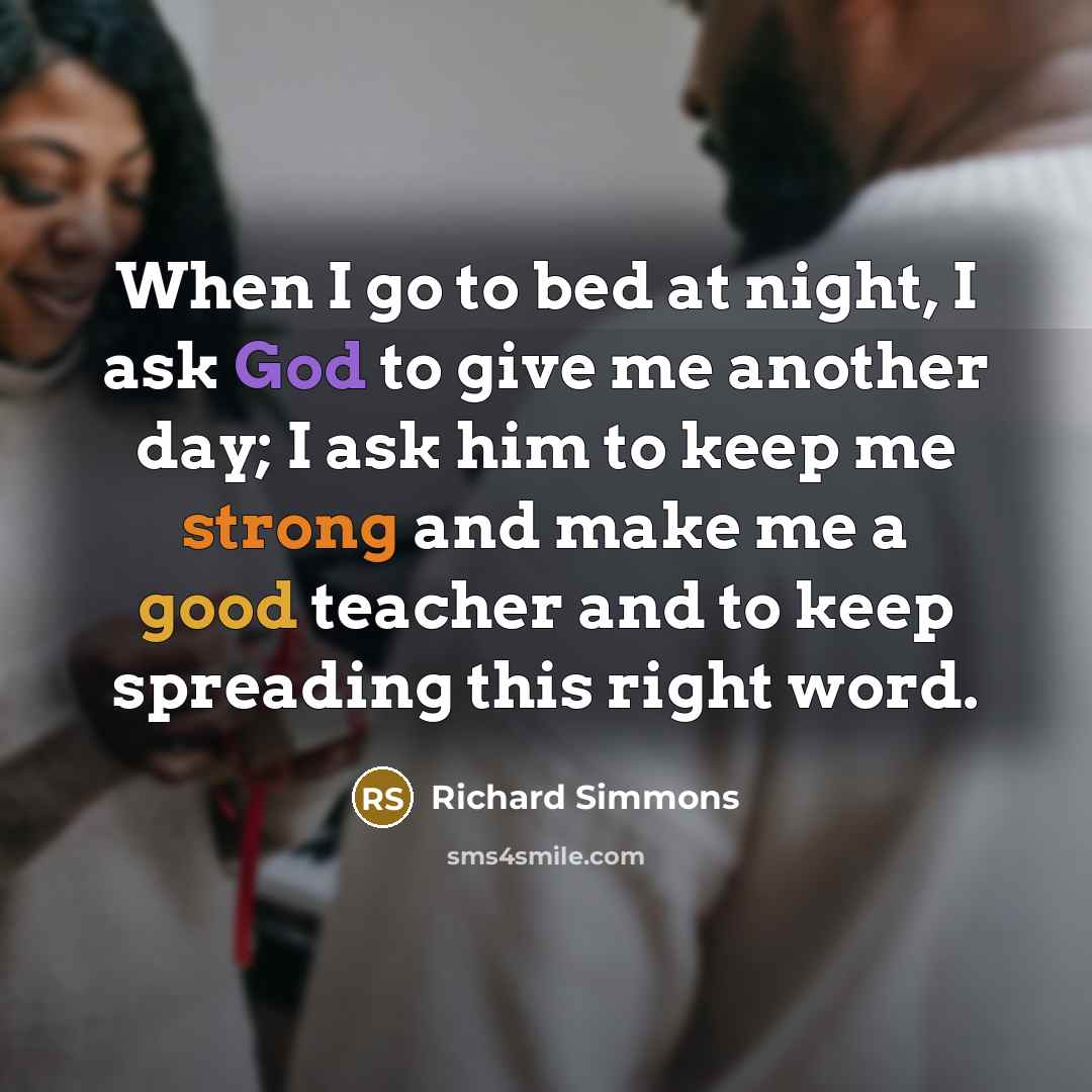 “When I go to bed at night, I ask God…” quote by Richard Simmons