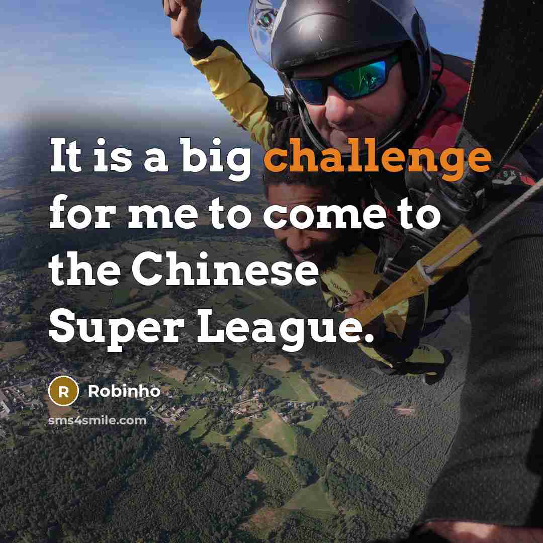 “It is a big challenge for me to come to…” quote by Robinho
