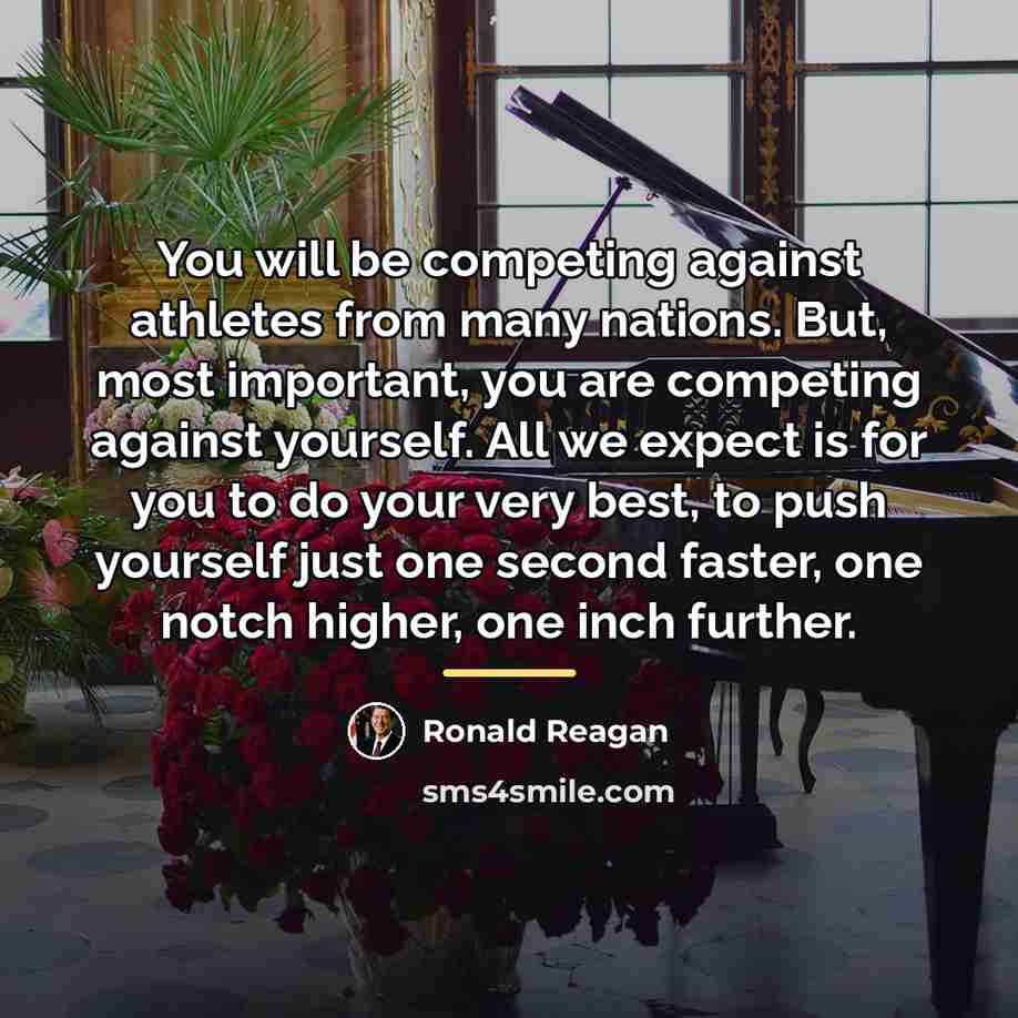 “You will be competing against athletes from many nations. But,…” quote by Ronald Reagan