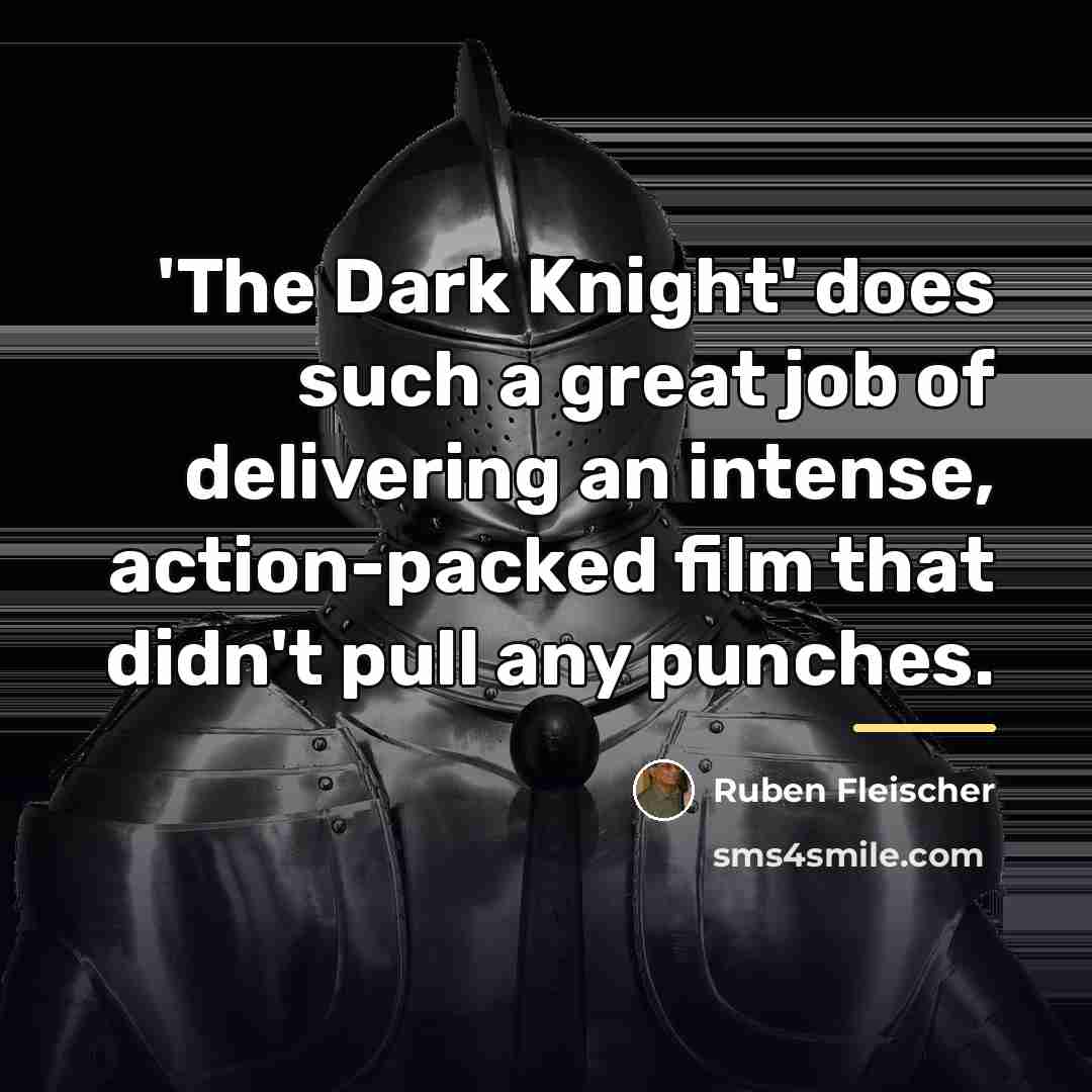 “'The Dark Knight' does such a great job of delivering…” quote by Ruben Fleischer