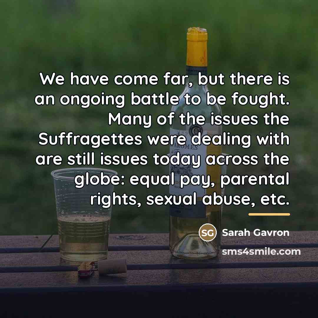 “We have come far, but there is an ongoing battle…” quote by Sarah Gavron