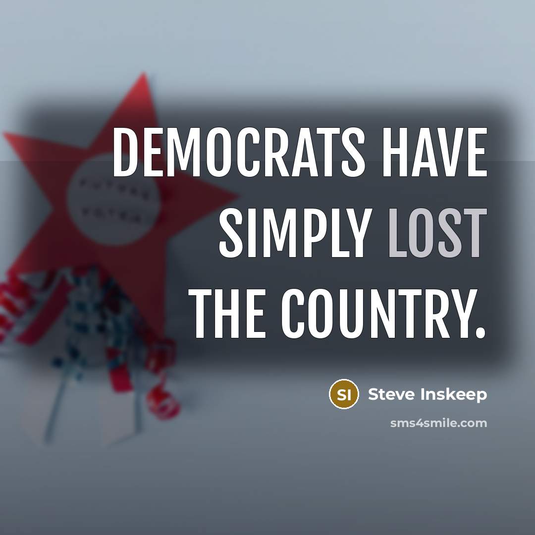 “Democrats have simply lost the country.…” quote by Steve Inskeep