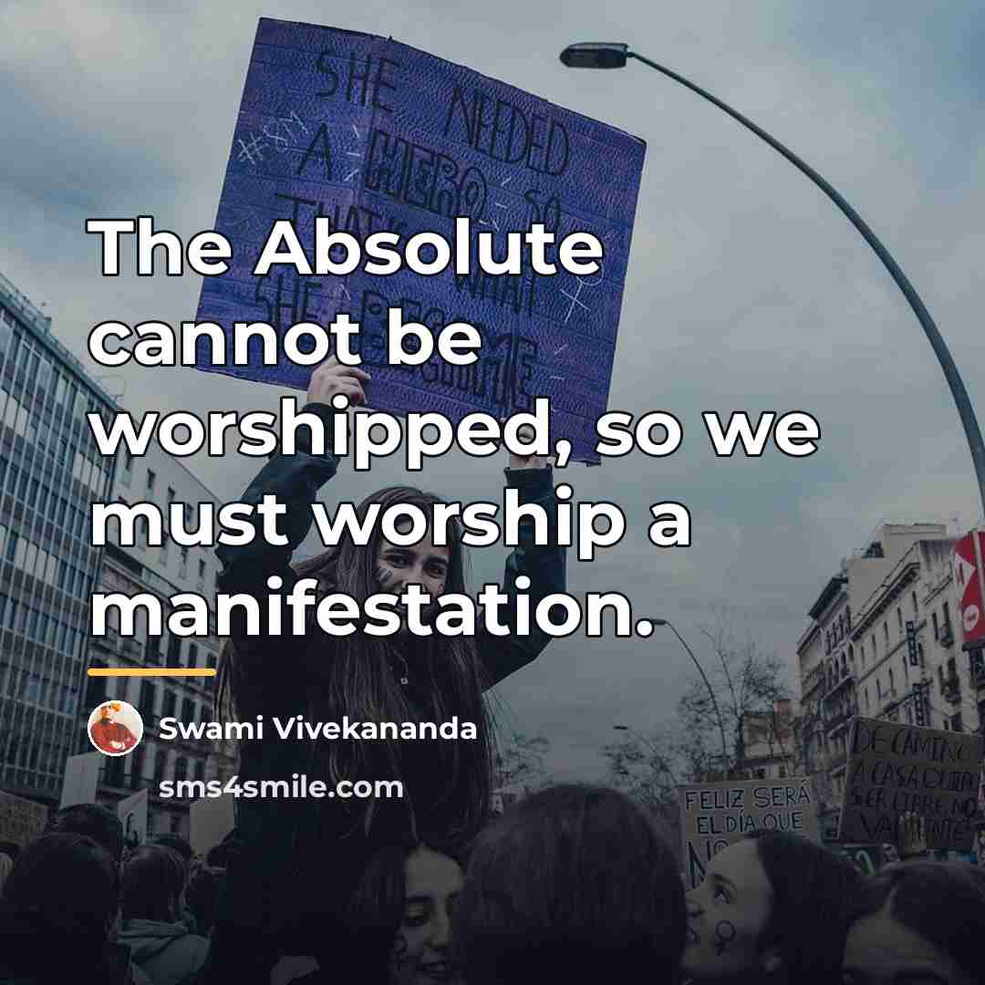 “The Absolute cannot be worshipped, so we must worship a…” quote by Swami Vivekananda