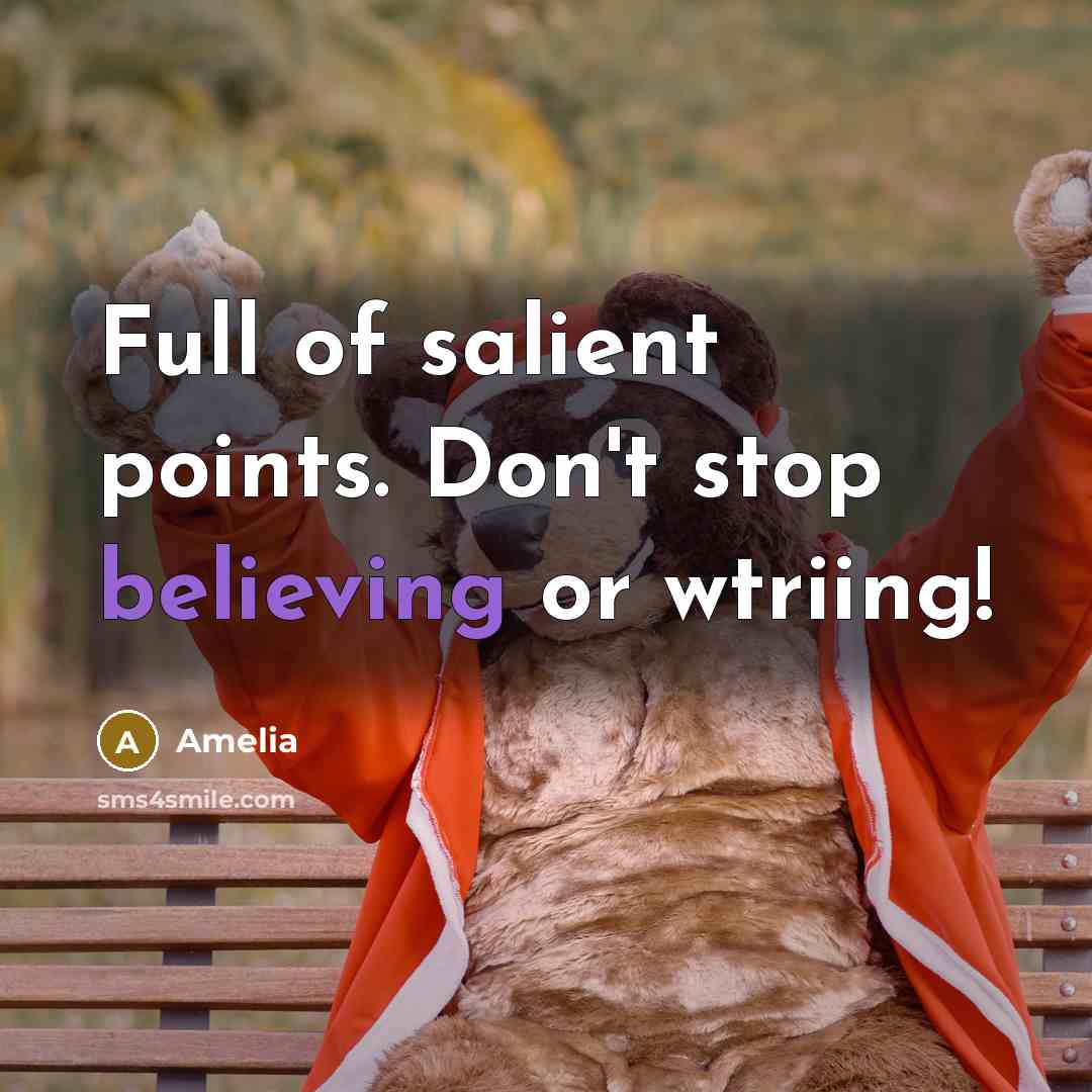 “Full of salient points. Don't stop believing or wtriing!” quote by Amelia