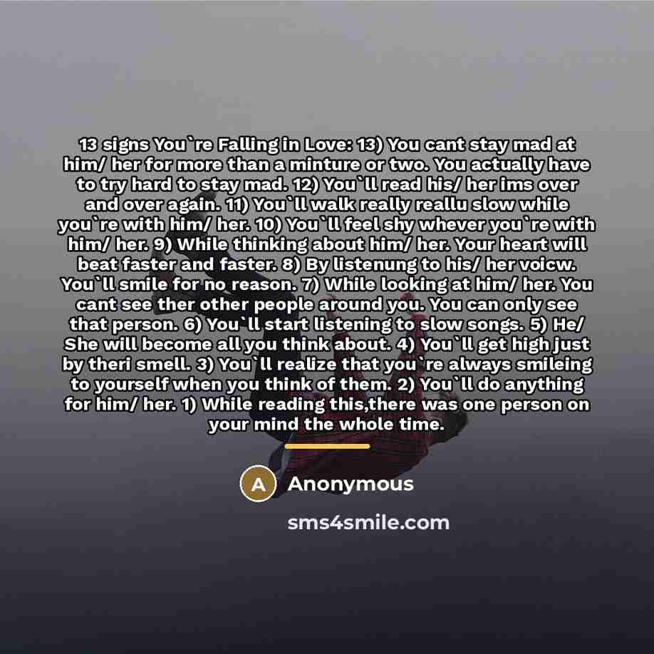 “13 signs You`re Falling in Love: 13) You cant stay…” quote by Anonymous