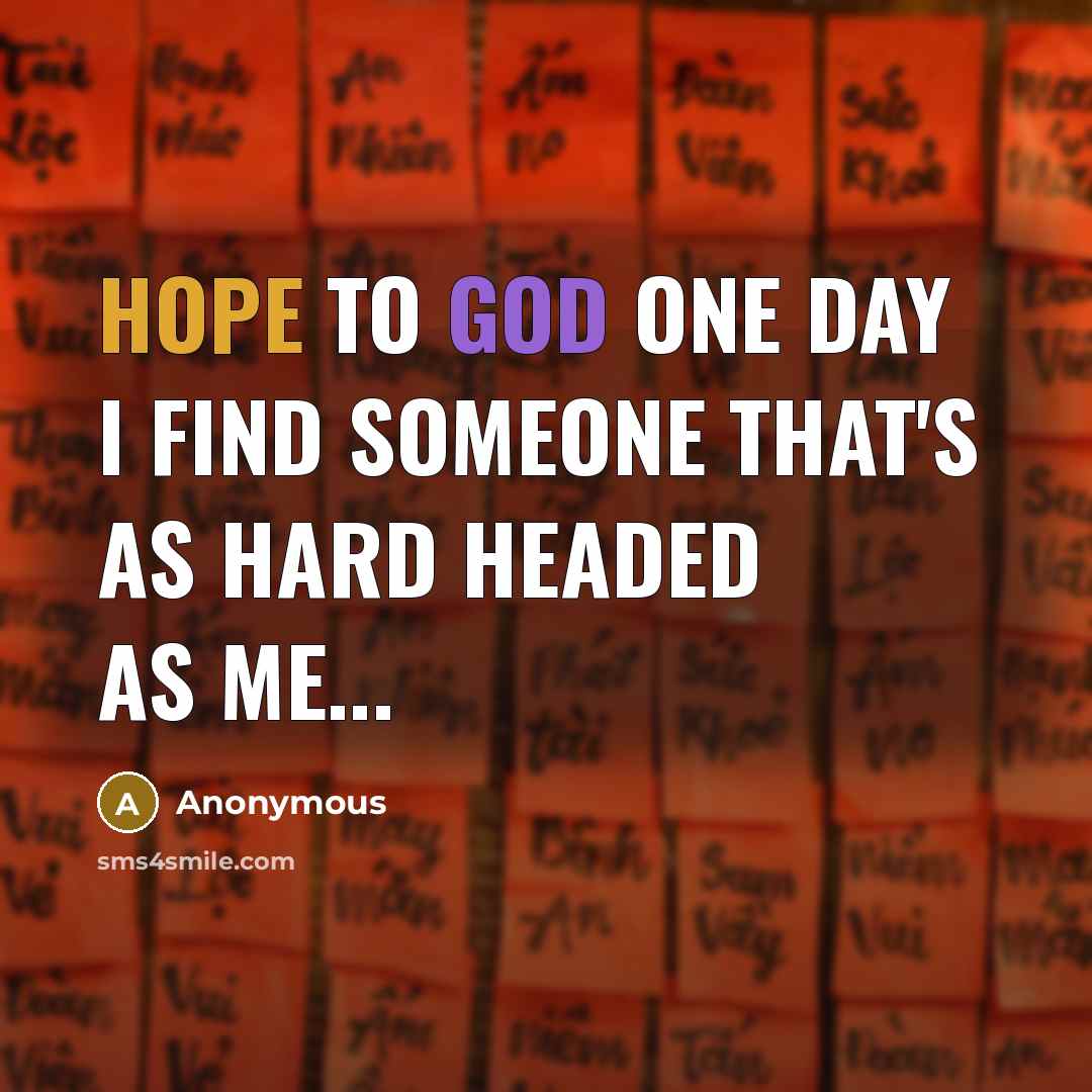 “Hope to God one day I find someone that's as…” quote by Anonymous