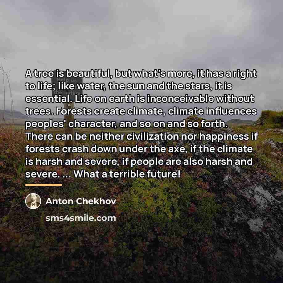“A tree is beautiful, but what's more, it has a…” quote by Anton Chekhov