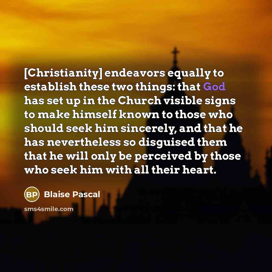 “[Christianity] endeavors equally to establish these two things: that God…” quote by Blaise Pascal