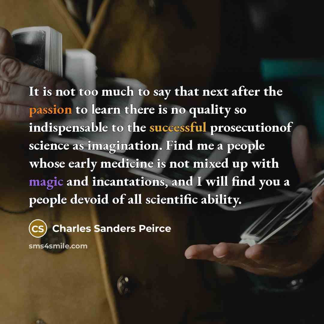 “It is not too much to say that next after…” quote by Charles Sanders Peirce