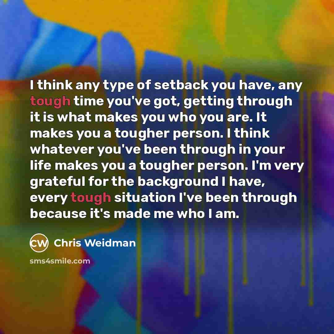 “I think any type of setback you have, any tough…” quote by Chris Weidman