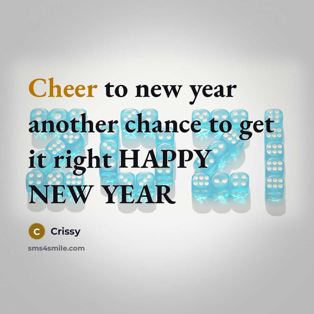 “Cheer to new year another chance to get it right…” quote by Crissy