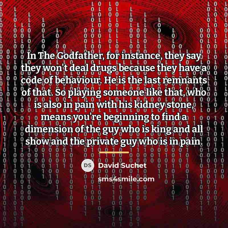 “In The Godfather, for instance, they say they won't deal…” quote by David Suchet