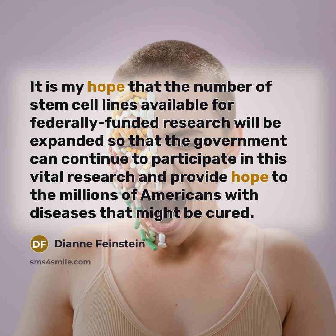 “It is my hope that the number of stem cell…” quote by Dianne Feinstein