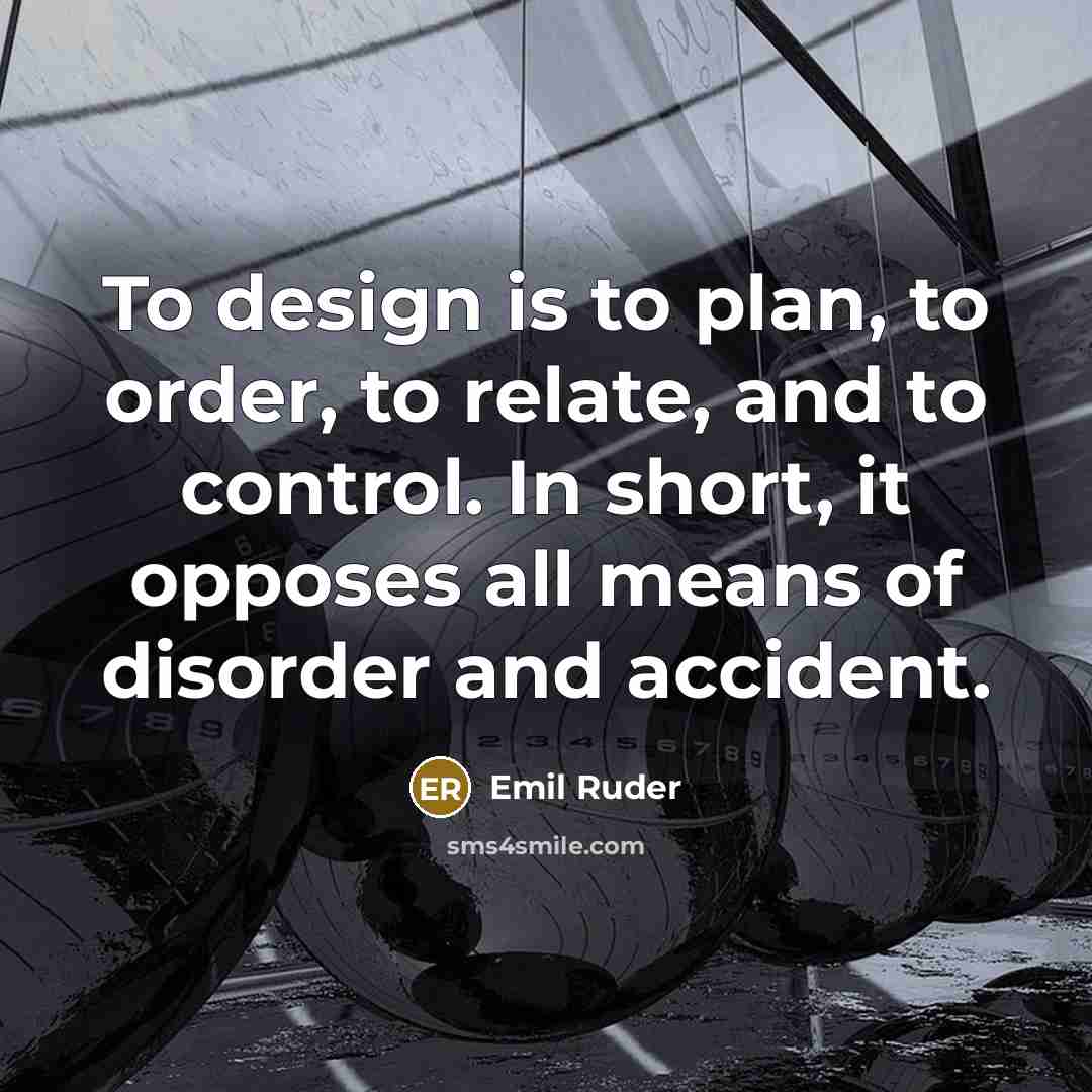 “To design is to plan, to order, to relate, and…” quote by Emil Ruder