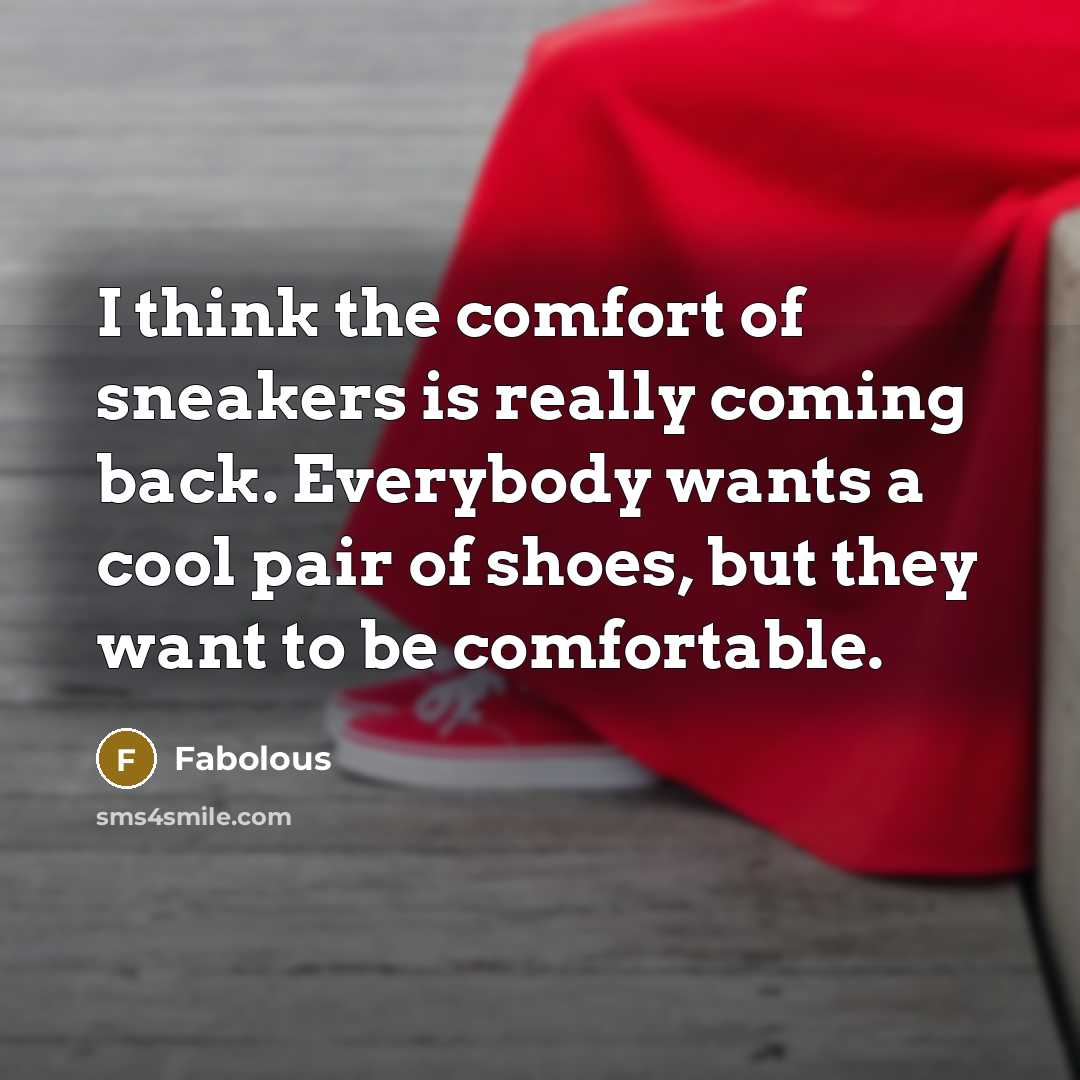 “I think the comfort of sneakers is really coming back.…” quote by Fabolous