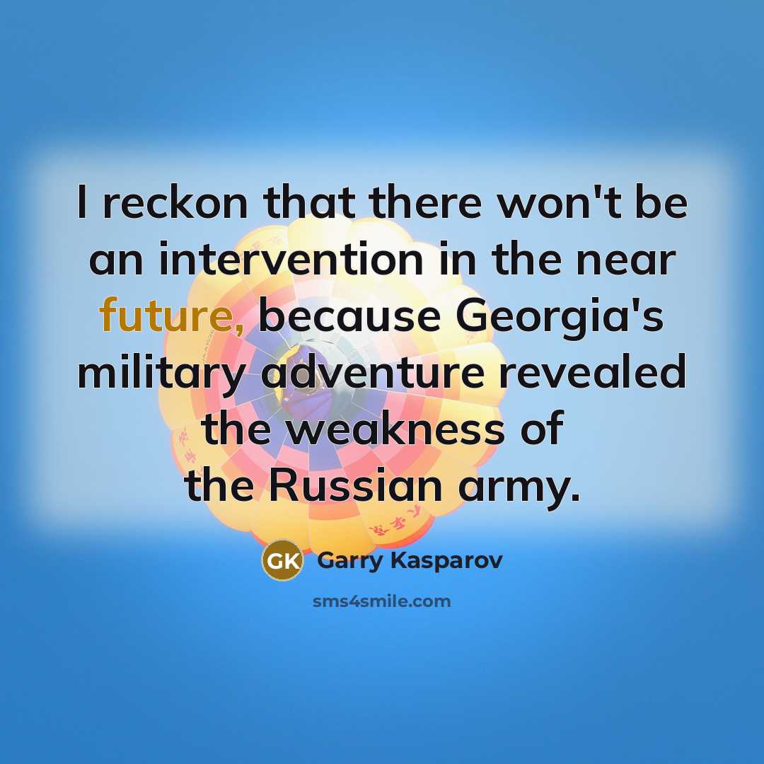 “I reckon that there won't be an intervention in the…” quote by Garry Kasparov
