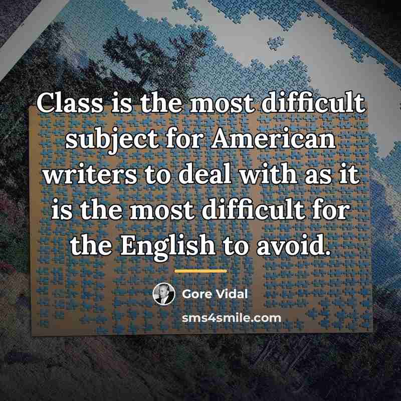 “Class is the most difficult subject for American writers to…” quote by Gore Vidal