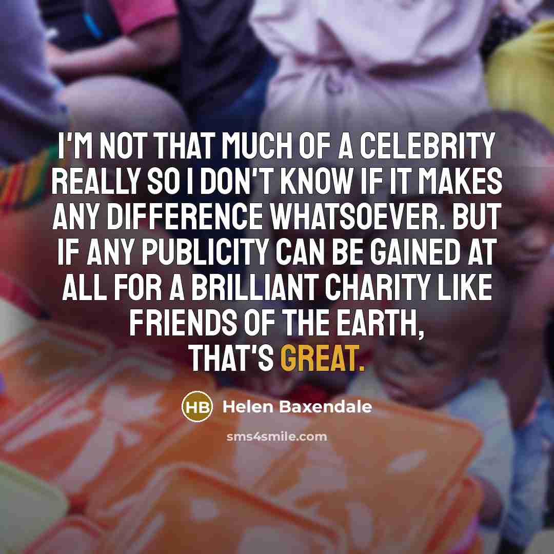 “I'm not that much of a celebrity really so I…” quote by Helen Baxendale