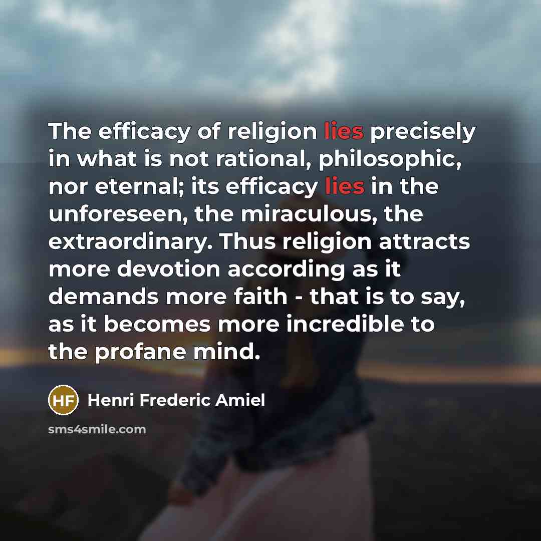 “The efficacy of religion lies precisely in what is not…” quote by Henri Frederic Amiel
