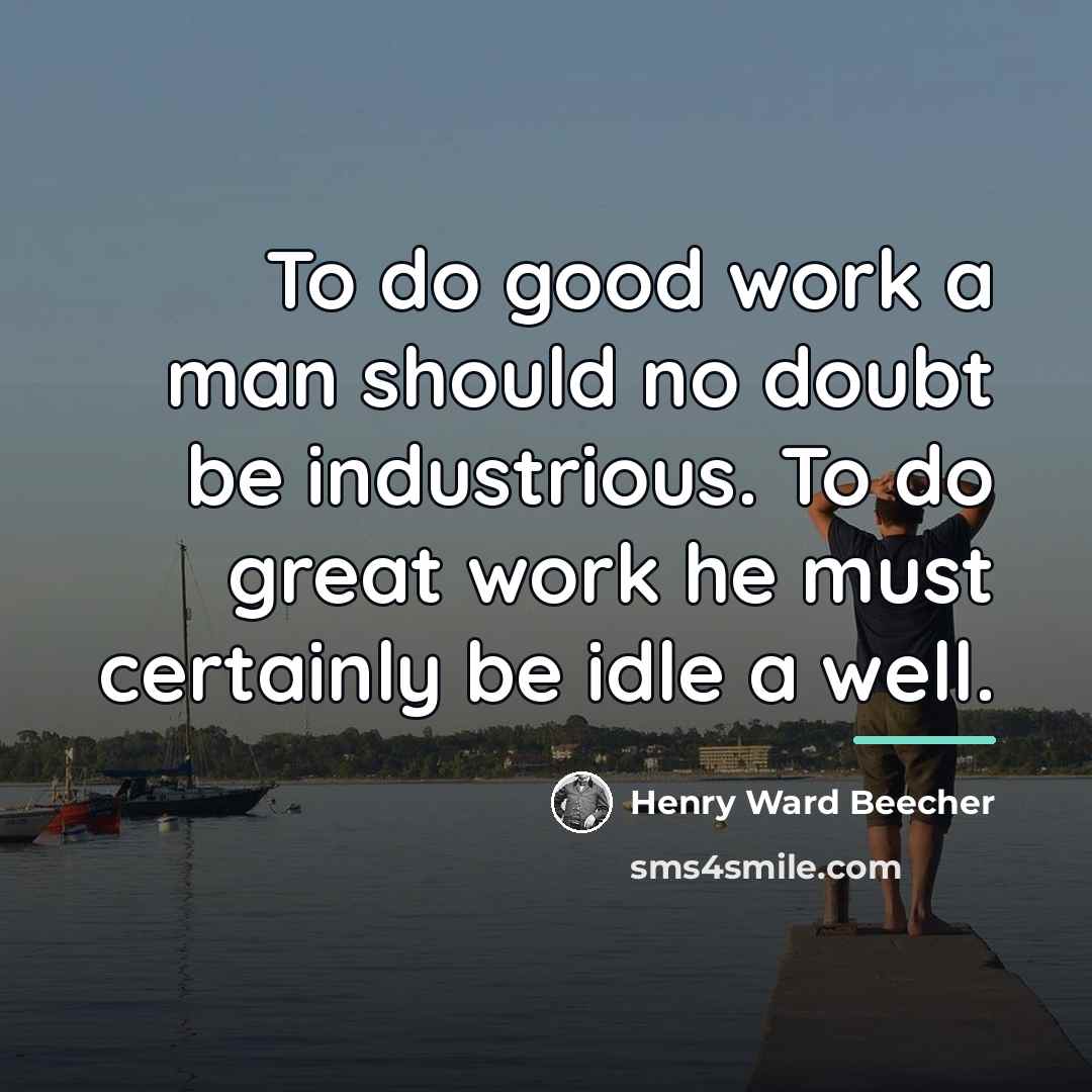 “To do good work a man should no doubt be…” quote by Henry Ward Beecher