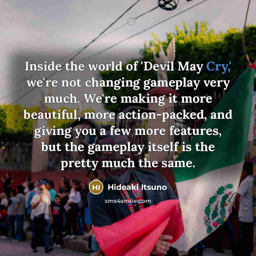 “Inside the world of 'Devil May Cry,' we're not changing…” quote by Hideaki Itsuno