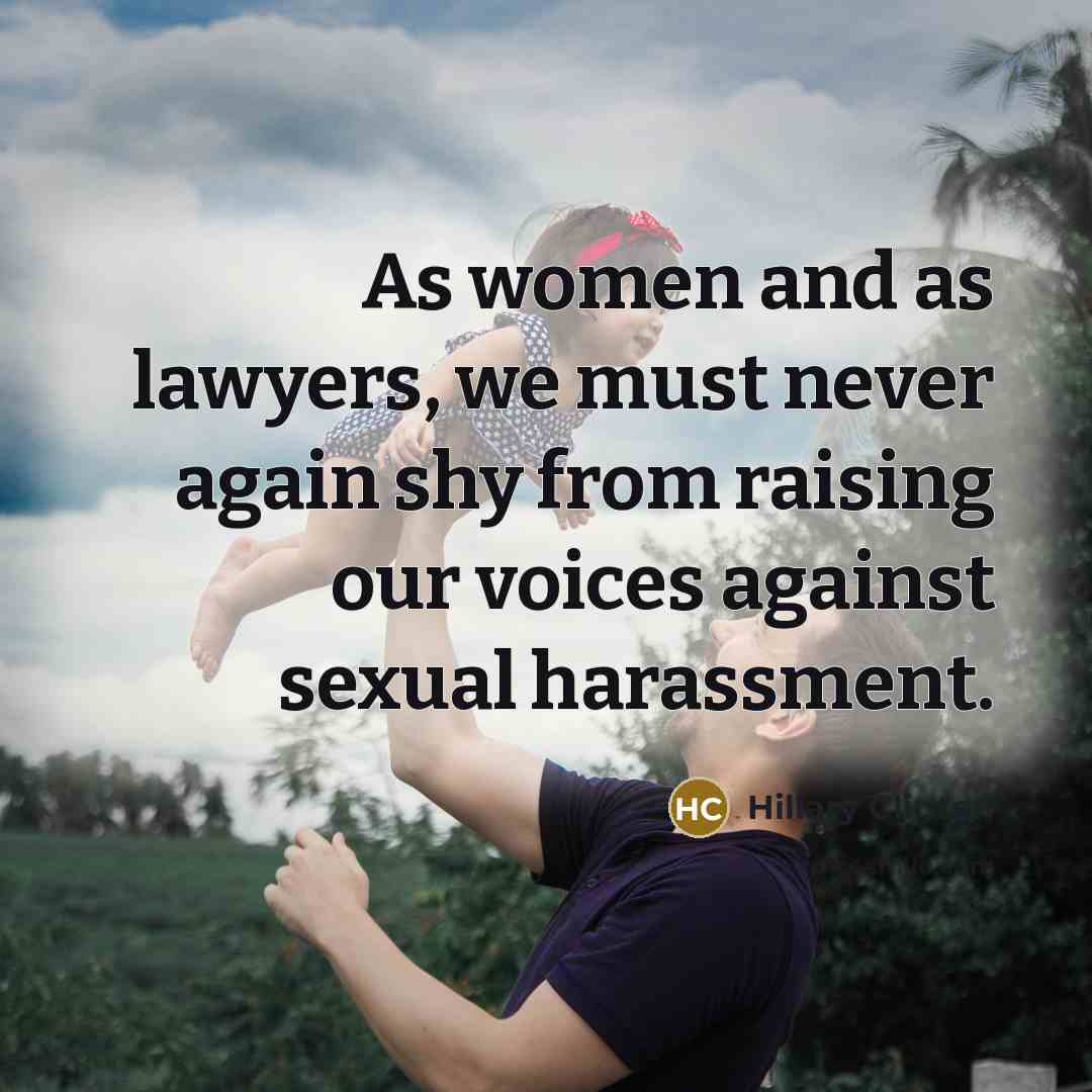 “As women and as lawyers, we must never again shy…” quote by Hillary Clinton
