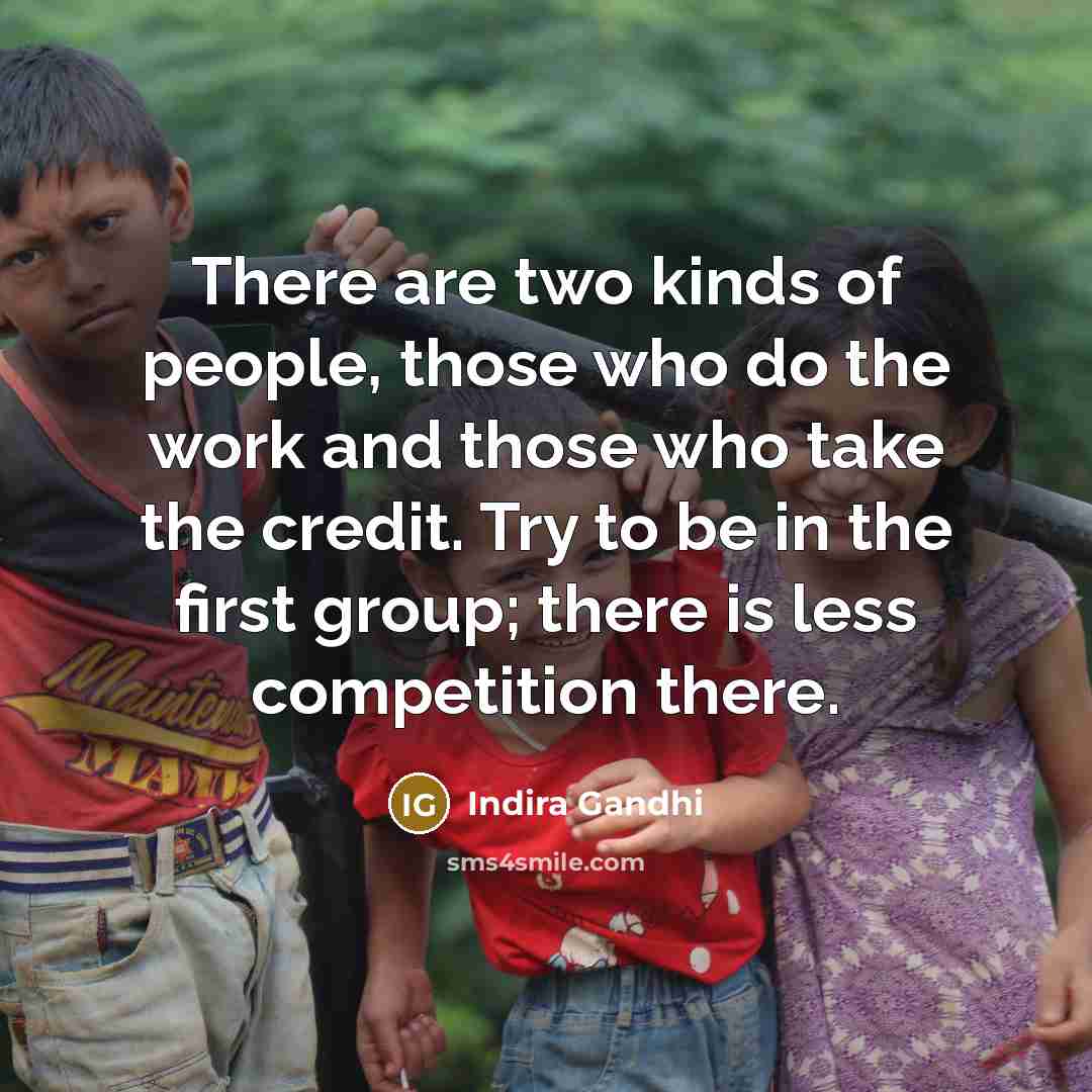“There are two kinds of people, those who do the…” quote by Indira Gandhi