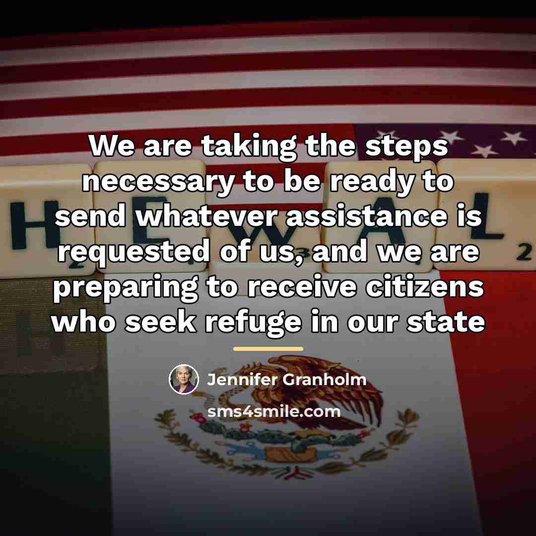 “We are taking the steps necessary to be ready to…” quote by Jennifer Granholm