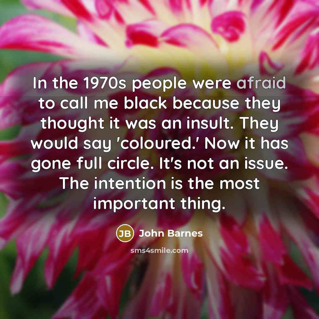 “In the 1970s people were afraid to call me black…” quote by John Barnes