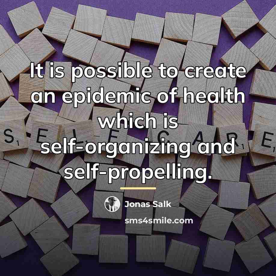 “It is possible to create an epidemic of health which…” quote by Jonas Salk