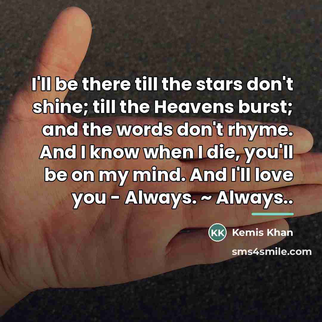“I'll be there till the stars don't shine; till the…” quote by Kemis Khan