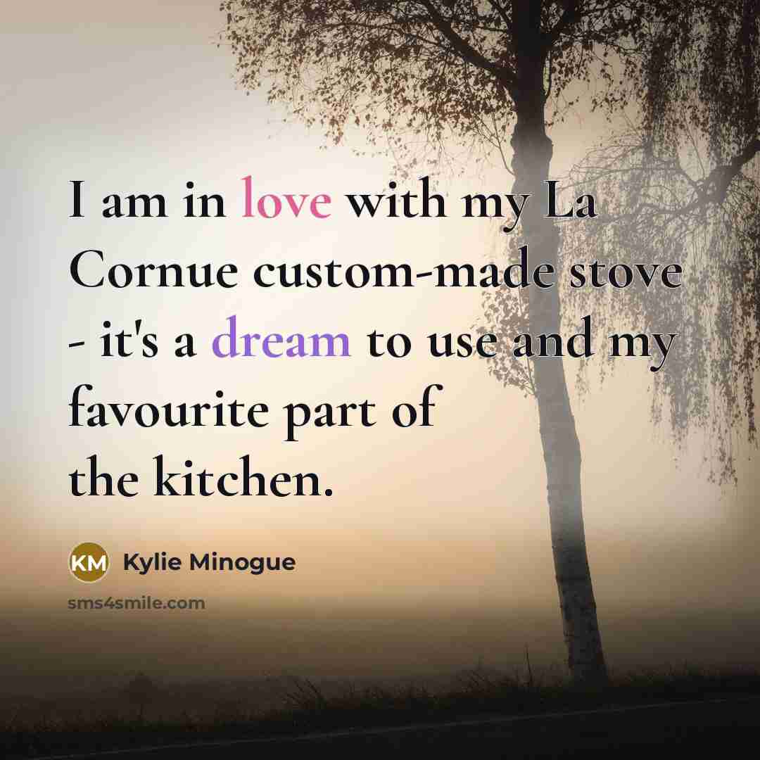 “I am in love with my La Cornue custom-made stove…” quote by Kylie Minogue