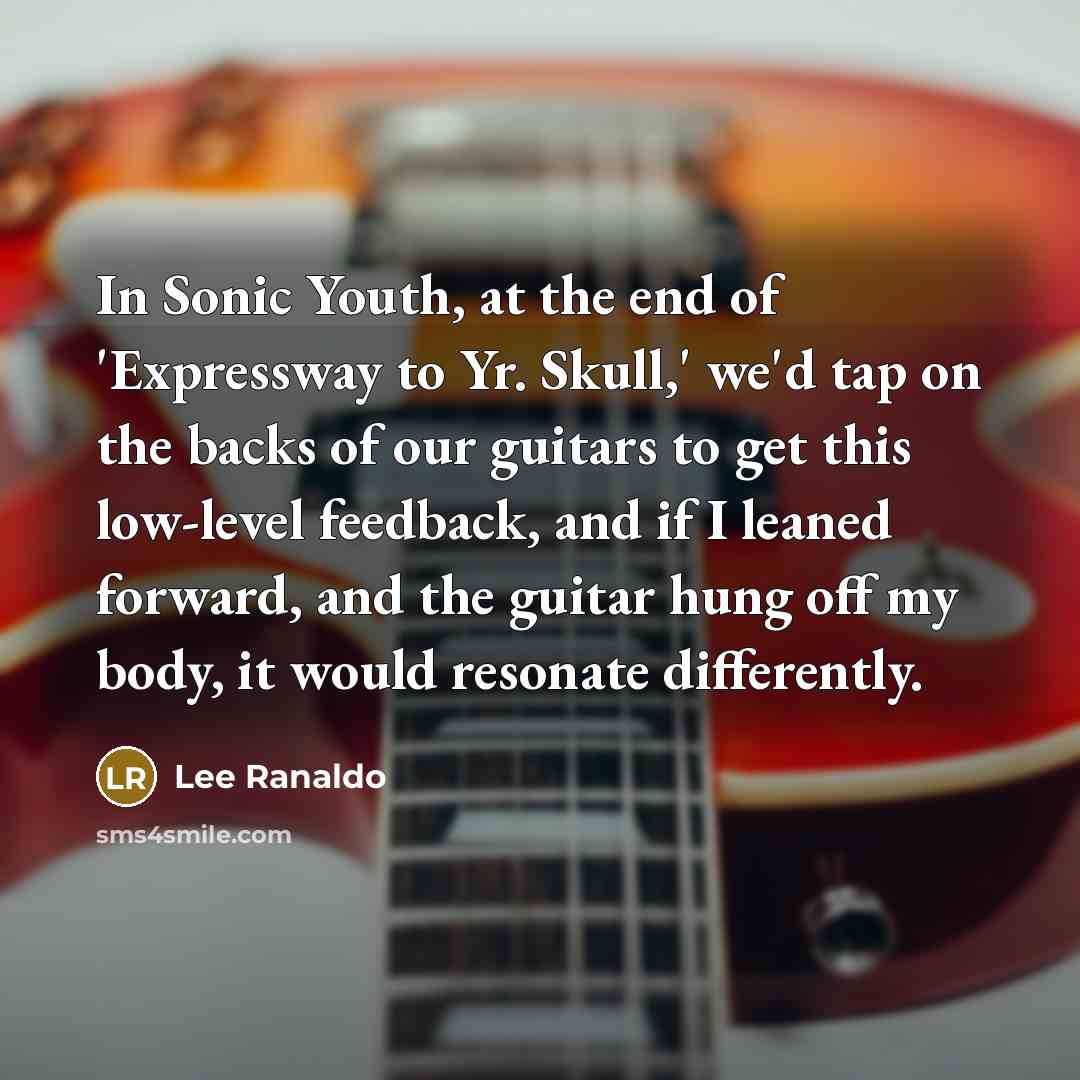 “In Sonic Youth, at the end of 'Expressway to Yr.…” quote by Lee Ranaldo