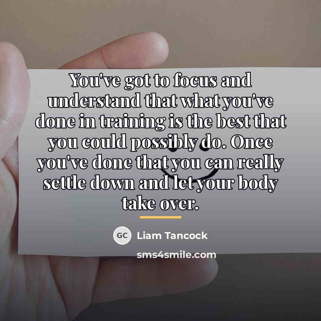 “You've got to focus and understand that what you've done…” quote by Liam Tancock