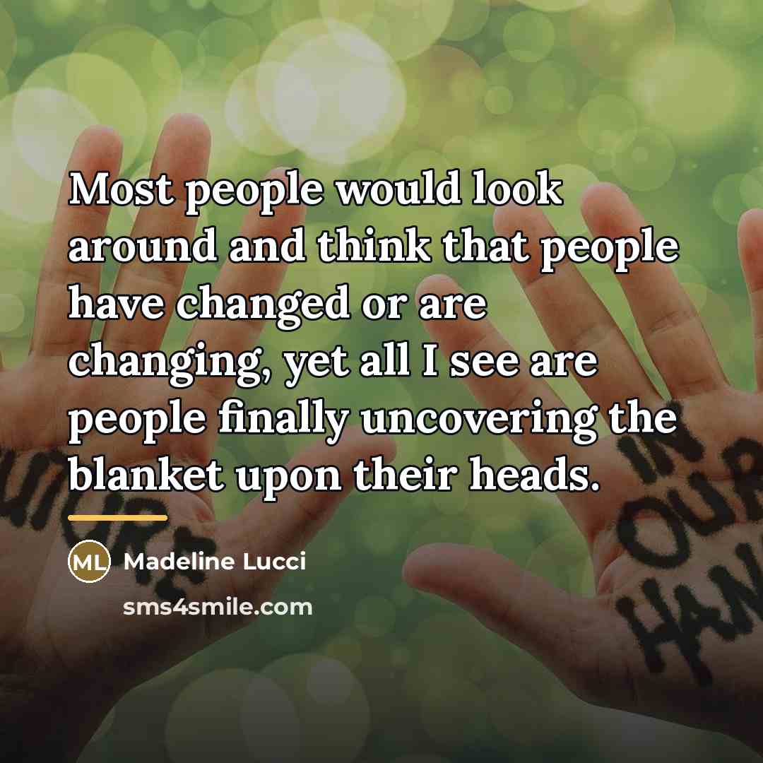“Most people would look around and think that people have…” quote by Madeline Lucci