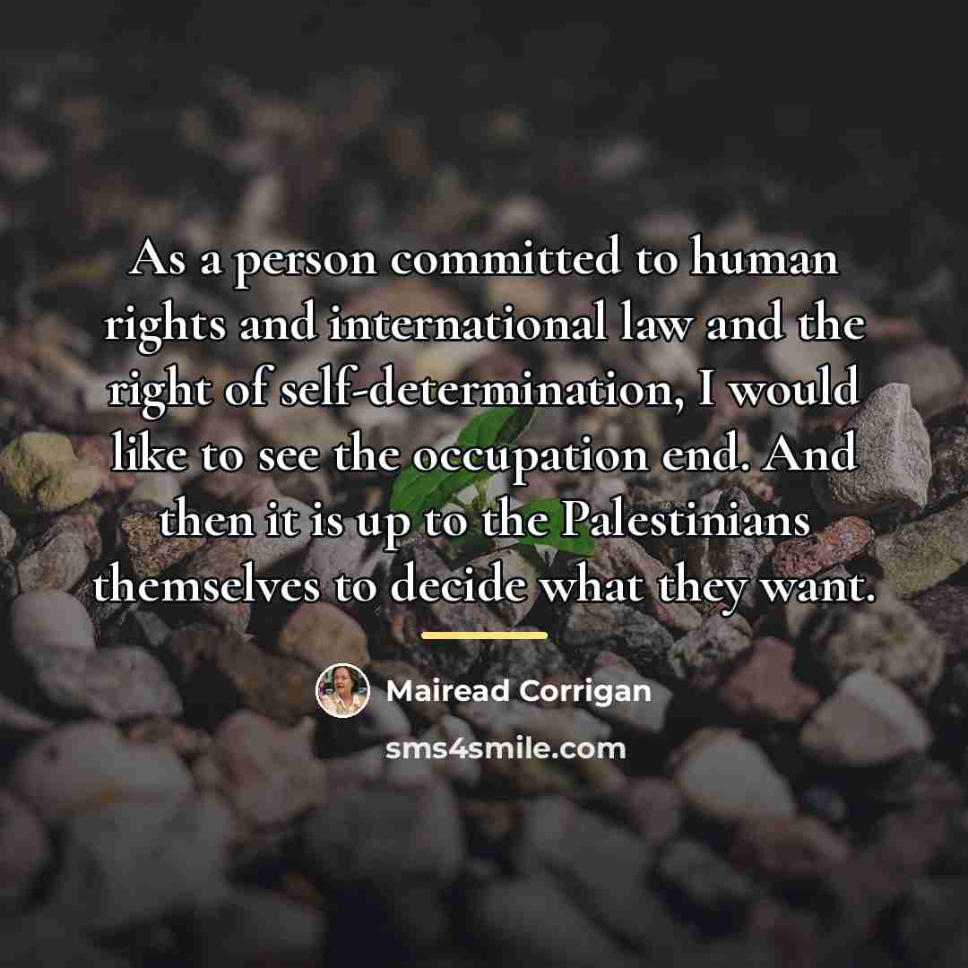 “As a person committed to human rights and international law…” quote by Mairead Corrigan