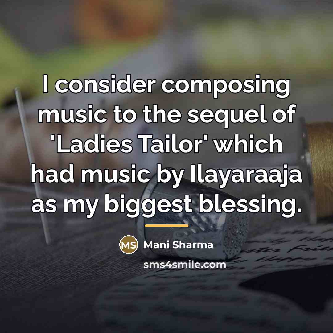“I consider composing music to the sequel of 'Ladies Tailor'…” quote by Mani Sharma