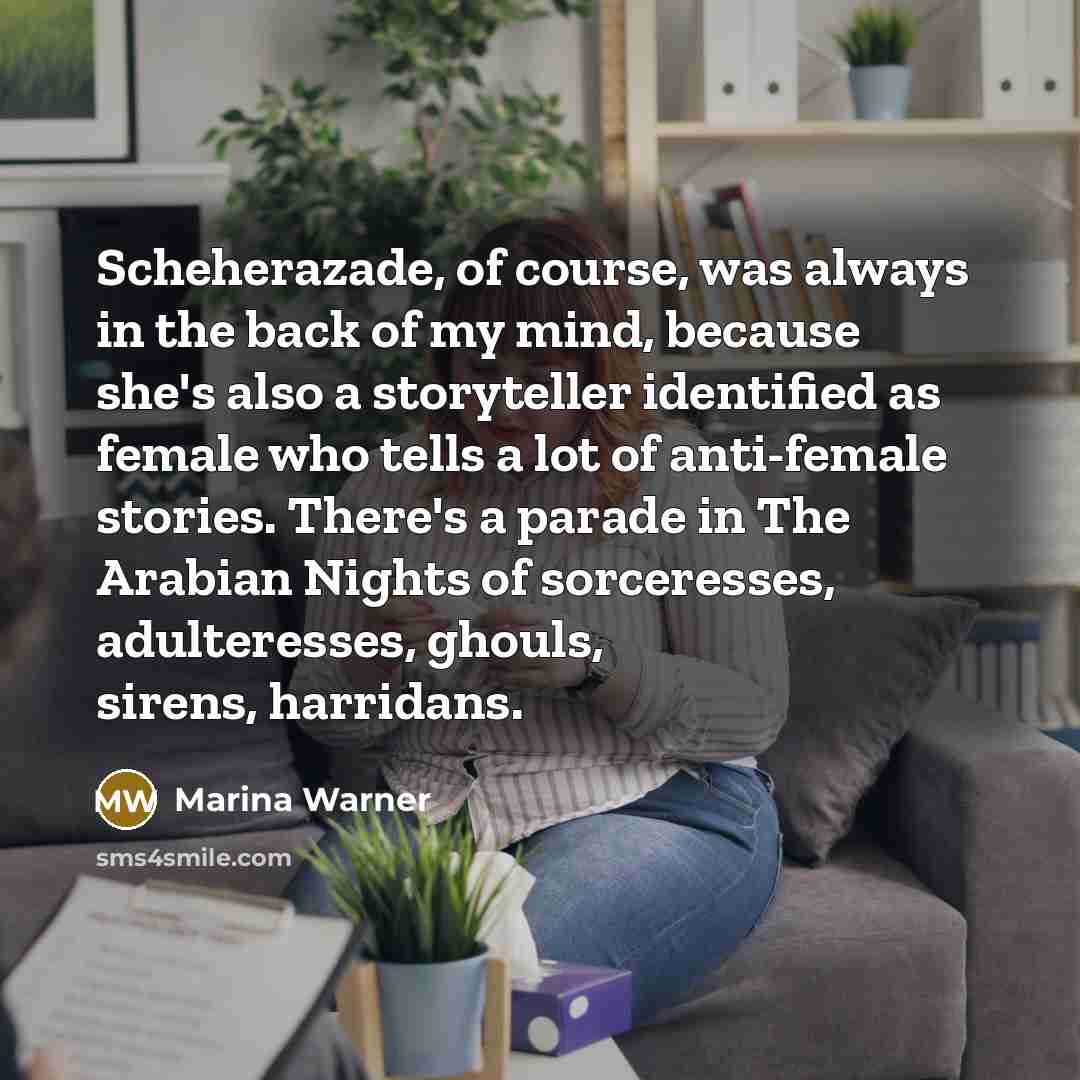 “Scheherazade, of course, was always in the back of my…” quote by Marina Warner