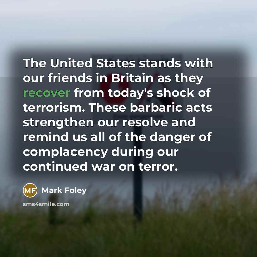 “The United States stands with our friends in Britain as…” quote by Mark Foley