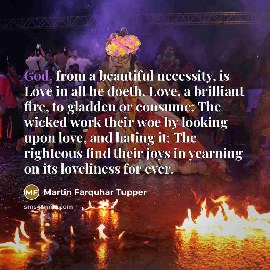 “God, from a beautiful necessity, is Love in all he…” quote by Martin Farquhar Tupper