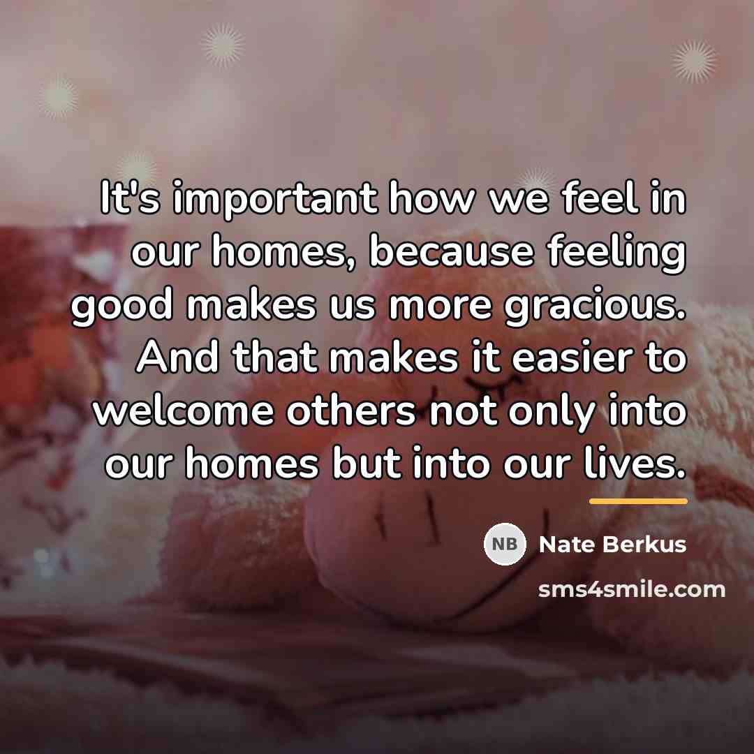 “It's important how we feel in our homes, because feeling…” quote by Nate Berkus