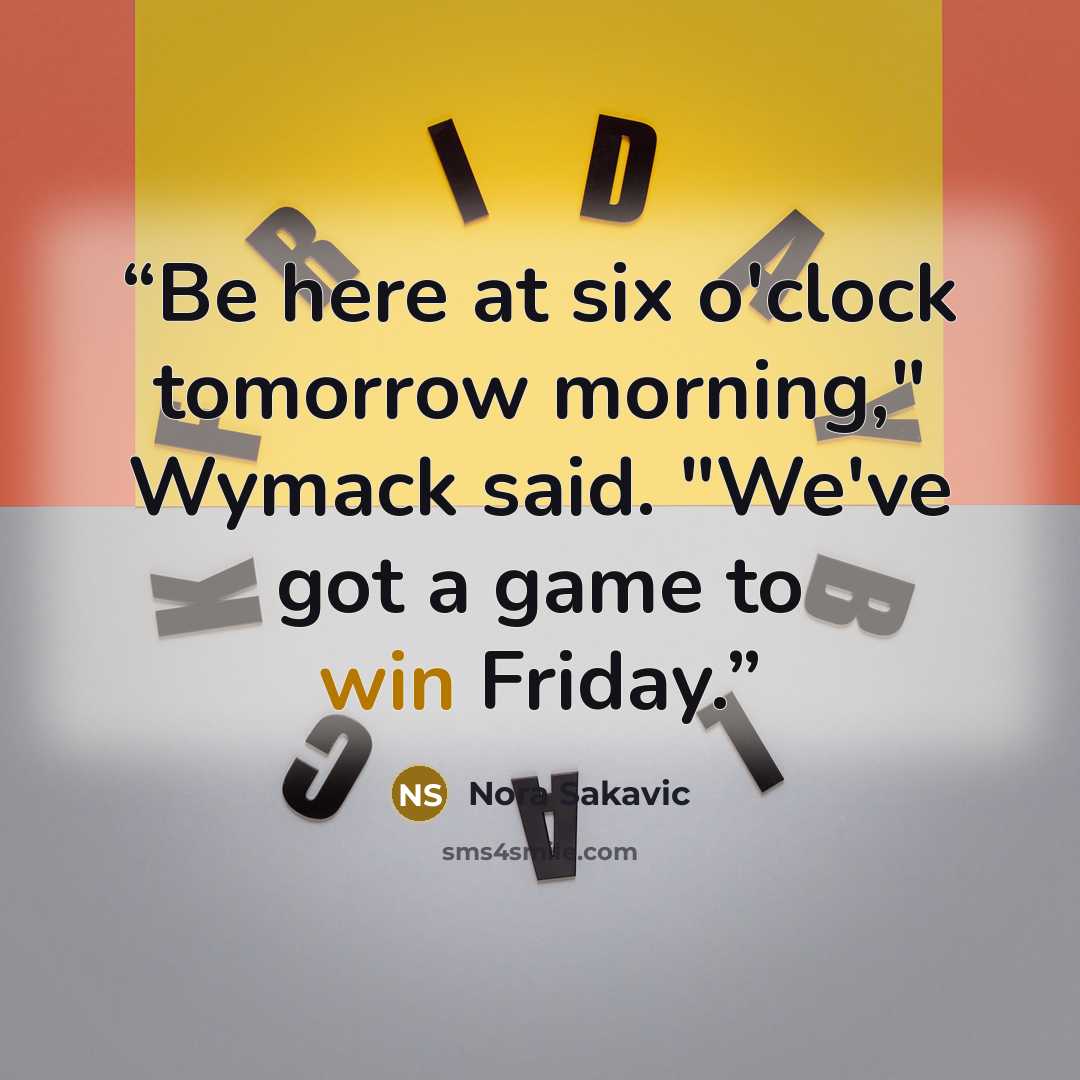 “Be here at six o'clock tomorrow morning," Wymack said. "We've got a game to win Friday.” quote by Nora Sakavic