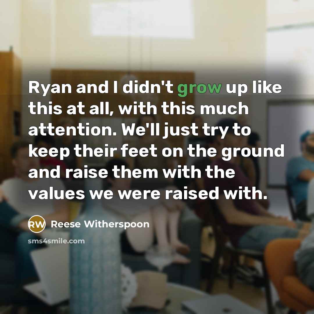 “Ryan and I didn't grow up like this at all,…” quote by Reese Witherspoon