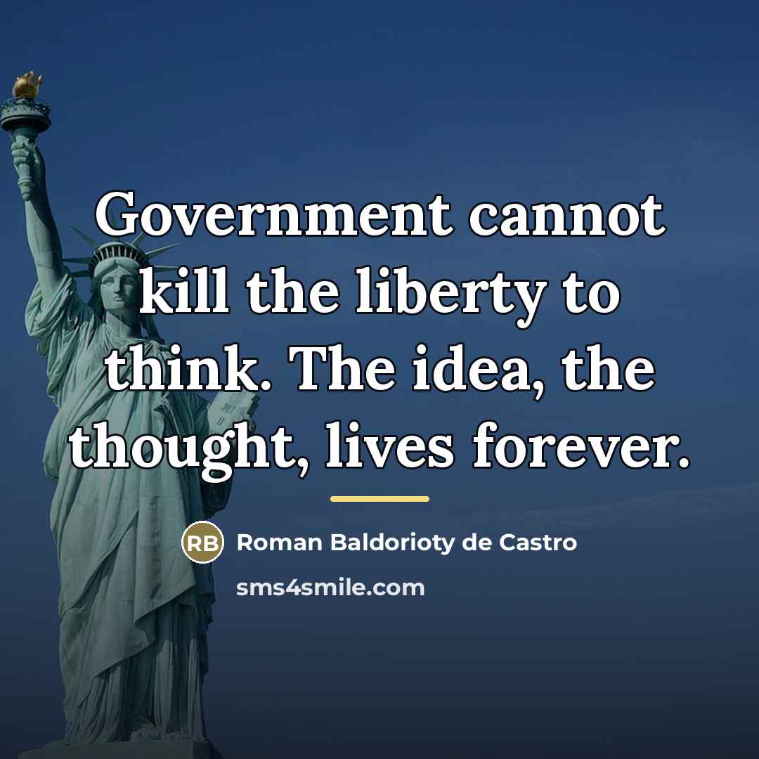 “Government cannot kill the liberty to think. The idea, the…” quote by Roman Baldorioty de Castro