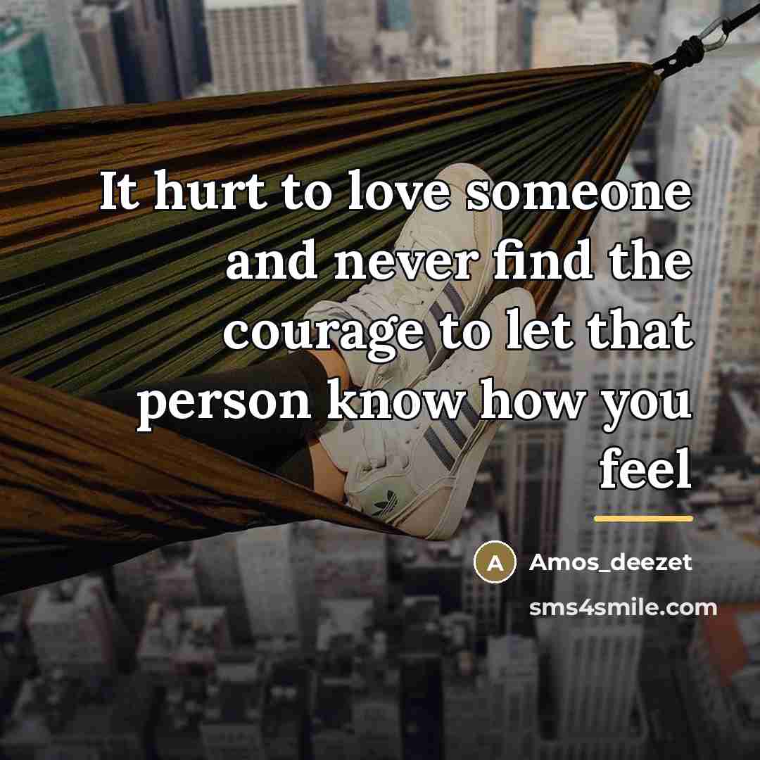 “It hurt to love someone and never find the courage…” quote by Amos_deezet